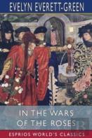 In The Wars Of The Roses (Esprios Classics)