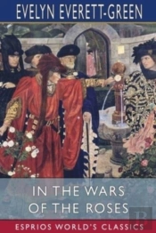 In The Wars Of The Roses (Esprios Classics)