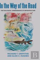 In The Way Of The Road. The Ecological Consequences Of Infrastructure