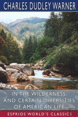 Bertrand.pt - In The Wilderness, And Certain Diversities Of American Life (Esprios Classics)