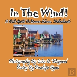 Bertrand.pt - In The Wind! A Kid'S Guide To Zaanse Schans, Netherlands