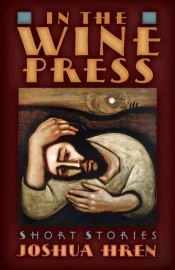 In The Wine Press: Short Stories