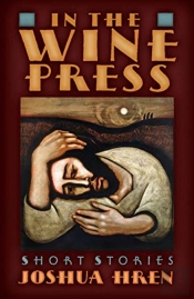 In The Wine Press: Short Stories