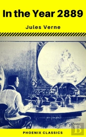 In The Year 2889 (Phoenix Classics)
