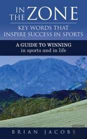 In The Zone - Key Words That Inspire Success In Sports