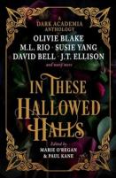 In These Hallowed Halls: A Dark Academia Anthology (C Format Australia)
