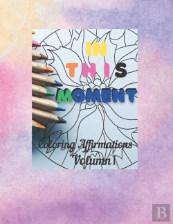 Bertrand.pt - In This Moment - 21 Unique Mandala Adult Coloring Pages With An Affirmation To Focus On