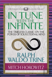 In Tune With The Infinite (Condensed Classics)