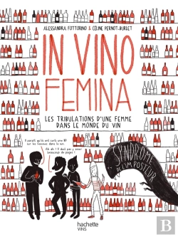 Bertrand.pt - In Vino Femina - Les Tribulations D'Une Femme Dans Le Monde (Masculin) Du Vin
