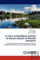 In-Vitro Antioxidant Activity Of Leaves Extract Of Rumex Dentatus