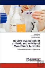 In-Vitro Evaluation Of Antioxidant Activity Of Monotheca Buxifolia