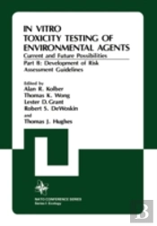 In Vitro Toxicity Testing Of Environmental Agents, Current And Future Possibilities