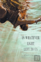 In Whatever Light Left To Us