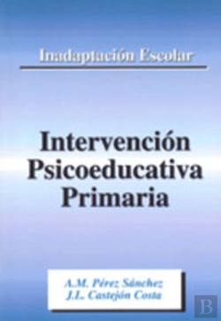 Bertrand.pt - Inadaptación Escolar, Intervención Psicoeducativa Primaria