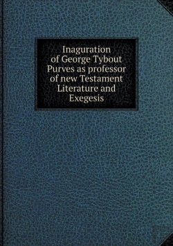 Bertrand.pt - Inaguration Of George Tybout Purves As Professor Of New Testament Literature And Exegesis