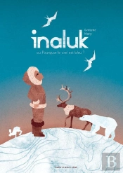 Inaluk : Ou Pourquoi Le Ciel Est Bleu ?
