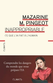 Inappropriable : Ce Que L'Ia Fait À L'Humain
