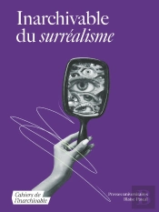 Inarchivable Du Surréalisme