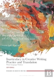 Inarticulacy In Creative Writing Practice And Translation