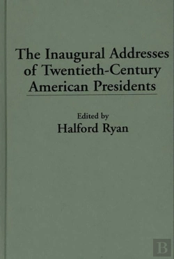 Bertrand.pt - Inaugural Addresses Of Twentieth-Century American Presidents