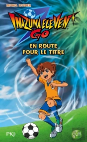 Inazuma Eleven Go ! - Tome 8