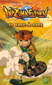 Inazuma Eleven T.1 Le Face-A-Face