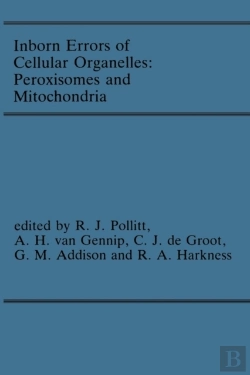Bertrand.pt - Inborn Errors Of Cellular Organelles: Peroxisomes And Mitochondria