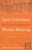 Inca Garcilaso And Contemporary World-Making