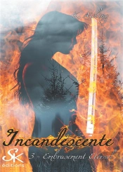 Incandescente Tome 3 : Embrasement Éternel