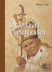 Incansável Intercessor
