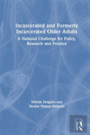 Incarcerated And Formerly Incarcerated Older Adults