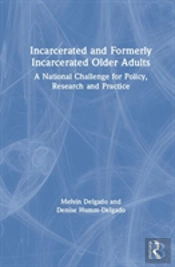 Incarcerated And Formerly Incarcerated Older Adults
