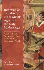 Incarceration And Slavery In The Middle Ages And The Early Modern Age