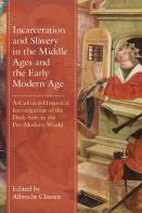 Incarceration And Slavery In The Middle Ages And The Early Modern Age