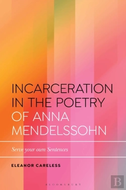 Bertrand.pt - Incarceration In The Poetry Of Anna Mendelssohn