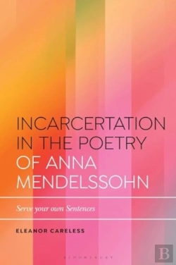Bertrand.pt - Incarceration In The Poetry Of Anna Mendelssohn