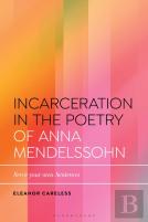 Incarceration In The Poetry Of Anna Mendelssohn