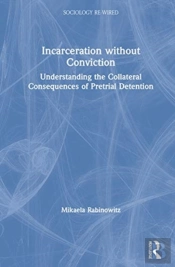 Incarceration Without Conviction
