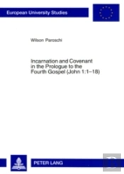 Incarnation And Covenant In The Prologue To The Fourth Gospel (John 1:1-18)