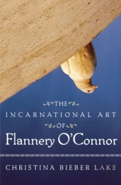 Incarnational Art Of Flannery O'Connor