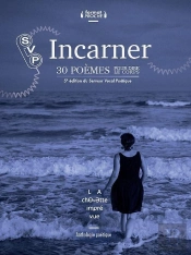 Incarner - 30 Poemes Pour Dire Le Corps