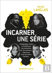 Incarner Une Série : Témoignages Croisés Et Confidences Des Interprètes De The Leftovers,  Le Bureau Des Légendes,  Years And Years, The Gppd Fight...