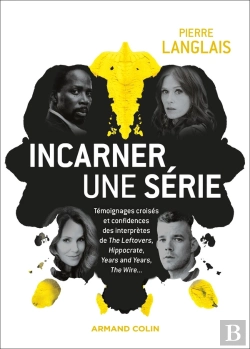 Bertrand.pt - Incarner Une Série : Témoignages Croisés Et Confidences Des Interprètes De The Leftovers,  Le Bureau Des Légendes,  Years And Years, The Gppd Fight...