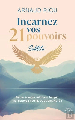 Bertrand.pt - Incarnez Vos 21 Pouvoirs : Parole, Énergie, Relations, Temps... Retrouvez Votre Souveraineté !