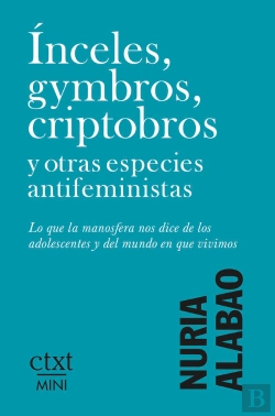Bertrand.pt - Ínceles, Gymbros, Criptobros Y Otras Especies Antifeministas