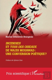 Incendies Et Tous Des Oiseaux De Wajdi Mouawad : Une Conversion Poétique?