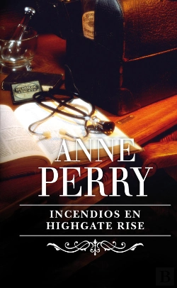 Bertrand.pt - Incendios En Highgate Rise (Inspector Thomas Pitt 11)