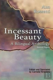 Incessant Beauty Â€“ A Bilingual Anthology (Bilingual: Spanish/English)