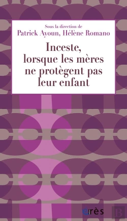 Bertrand.pt - Inceste, Lorsque Les Mères Ne Protègent Pas Leur Enfants