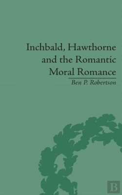 Bertrand.pt - Inchbald, Hawthorne And The Romantic Moral Romance